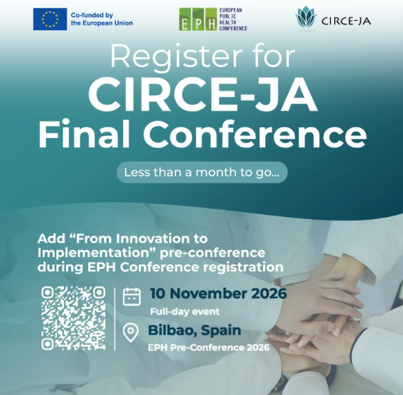 CIRCE-JA Final Conference - From Innovation to Implementation: Transferring Best Practices to transform European Health Systems and Primary Care 